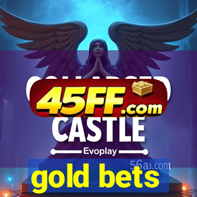 gold bets